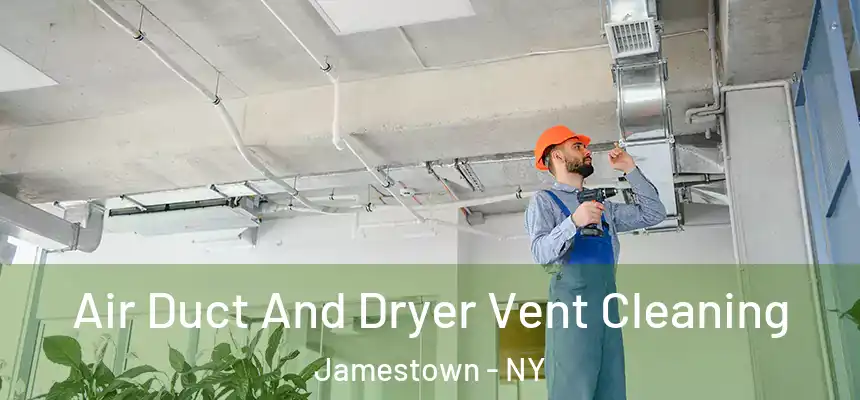  Air Duct And Dryer Vent Cleaning Jamestown - NY