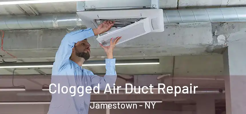  Clogged Air Duct Repair Jamestown - NY
