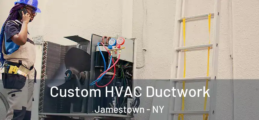 Custom HVAC Ductwork Jamestown - NY