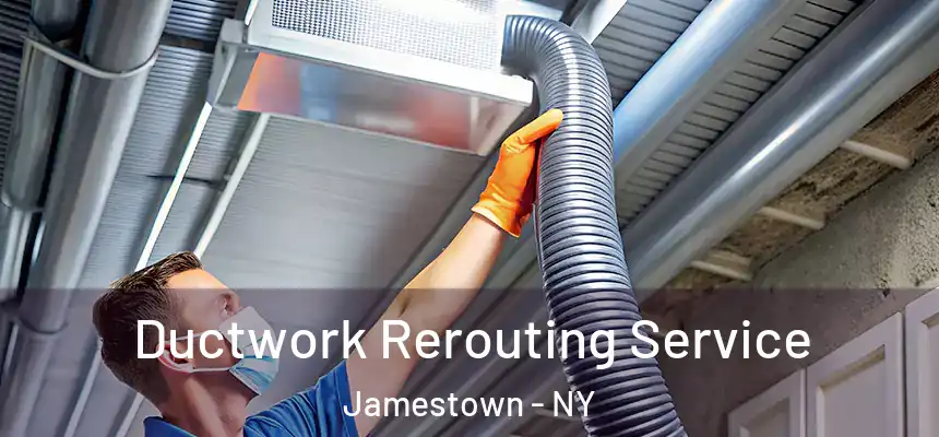  Ductwork Rerouting Service Jamestown - NY
